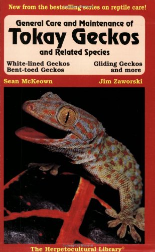 Imagen de archivo de General Care and Maintenance of Tokay Geckos and Related Species (The Herpetocultural Library) a la venta por AwesomeBooks