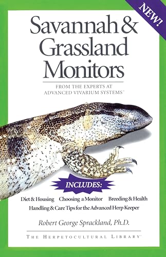 Beispielbild fr Savannah and Grassland Monitors: From the Experts at Advanced Vivarium Systems (The Herpetocultural Library) zum Verkauf von Wonder Book