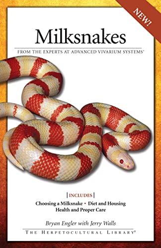 9781882770984: Milksnakes (CompanionHouse Books) From Advanced Vivarium Systems; Choosing a Snake, Diet, Housing, Health, Proper Care, Handling, Hybrids, Recognizing Disease, and More