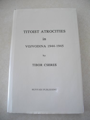 Imagen de archivo de Titoist Artrocities in Vojvodina, 1944 : Serbian Vendetta in Balska a la venta por Better World Books: West