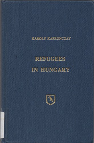 9781882785124: REFUGEES IN HUNGARY: SHELTER FROM STORM DURING WORLD WAR II