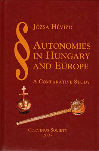 Stock image for Autonomies in Hungary and Europe: A Comparative Study for sale by Midtown Scholar Bookstore