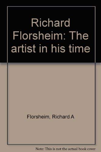 Stock image for Richard Florsheim: The Artist in His Time (R.A. Florsheim) [Exhibition Catalogue] for sale by Katsumi-san Co.