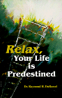 Beispielbild fr Relax, Your Life is Predestined zum Verkauf von ThriftBooks-Dallas