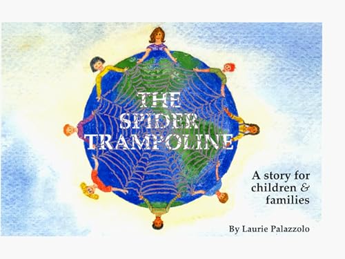 Stock image for The Spider Trampoline: A Storybook for Children and Families for sale by Blue Vase Books