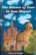 Beispielbild fr The Silence Of Fear In San Miguel zum Verkauf von BookShop4U