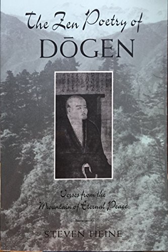 Zen Poetry of Dogen: Verses from the Mountain of Eternal Peace (9781882795208) by Steven Heine