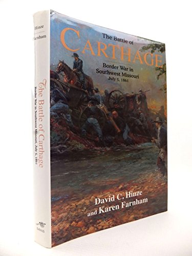 Stock image for The Battle Of Carthage: Border War In Southwest Missouri for sale by GF Books, Inc.