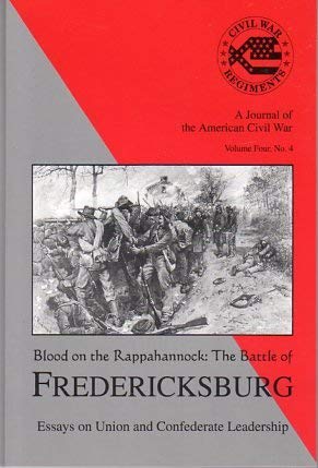 Stock image for Blood on the Rappahannock: The Battle of Fredericksburg. (Civil War Regiments , Vol 4 No 4). A Journal of the American Civil War for sale by Kisselburg Military Books