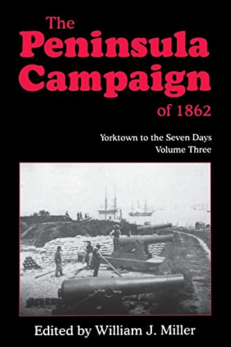 Imagen de archivo de The Peninsula Campaign Of 1862: Yorktown To The Seven Days, Vol. 3 a la venta por SecondSale