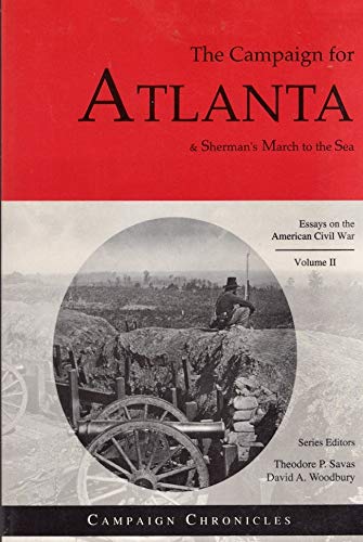 Imagen de archivo de Campaign for Atlanta & Sherman's March to the Sea. Volume II. Essays on the American Civil War in Georgia, 1864. a la venta por Military Books