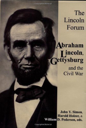 Stock image for The Lincoln Forum: Abraham Lincoln Gettysburg, and the Civil War for sale by Booketeria Inc.