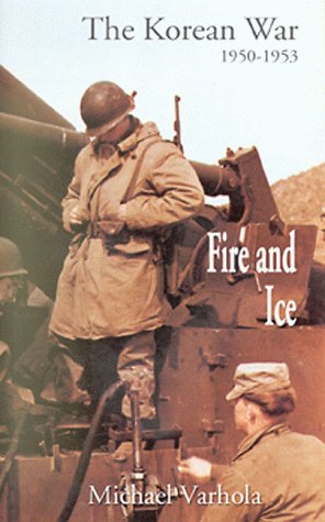 Imagen de archivo de Fire and Ice : The Korean War, 1950-1953 a la venta por Better World Books: West