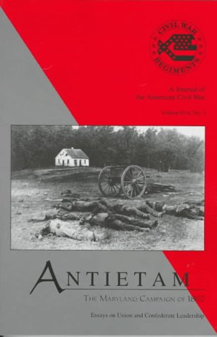Stock image for Antietam: The Maryland Campaign of 1862 : Essays on Union and Confederate Leadership (Civil War Regiments, Vol 5, No 3) for sale by Wonder Book