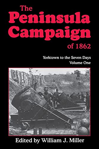 Beispielbild fr The Peninsula Campaign Of 1862: Yorktown To The Seven Days, Vol. 1 zum Verkauf von Gulf Coast Books