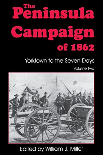 9781882810765: The Peninsula Campaign Of 1862: Yorktown To The Seven Days, Vol. 2 (Essays on the American Civil War)