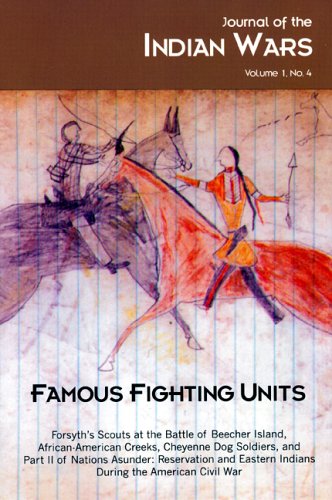 Beispielbild fr Famous Fighting Units (Journal of the Indian Wars Ser. Vol. 1 No. 4) zum Verkauf von Stony Hill Books