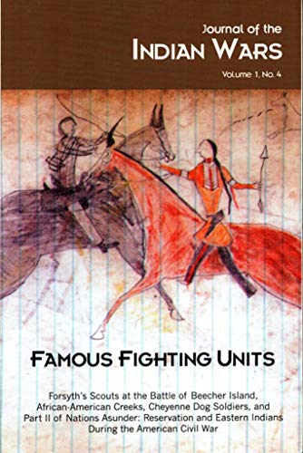 Stock image for FAMOUS FIGHTING UNITS, Volume 1, No. 4 (Journal of the Indian Wars) for sale by Wonder Book