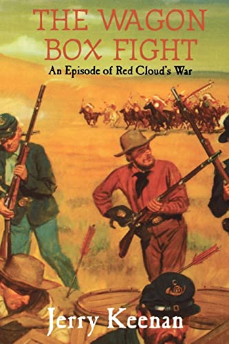 Beispielbild fr The Wagon Box Fight: An Episode of Red Clouds War zum Verkauf von Seattle Goodwill