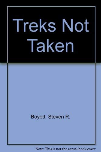 Treks Not Taken (9781882813056) by Boyett, Steven R.