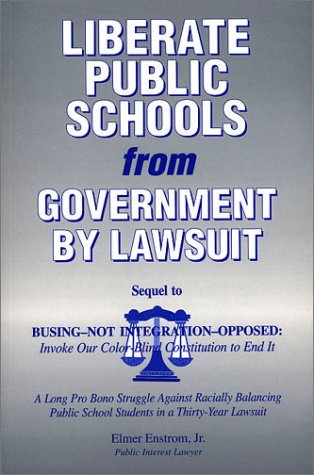 LIBERATE PUBLIC SCHOOLS FROM GOVERNMENT BY LAWSUIT