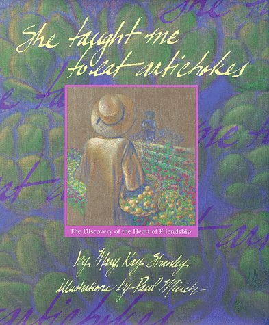 Stock image for She Taught Me to Eat Artichokes: The Discovery of the Heart of Friendship for sale by SecondSale