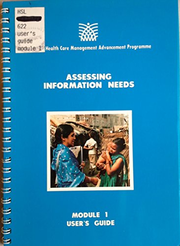 Assessing information needs: User's guide (Primary health care management advancement programme) (9781882839001) by Reynolds, Jack