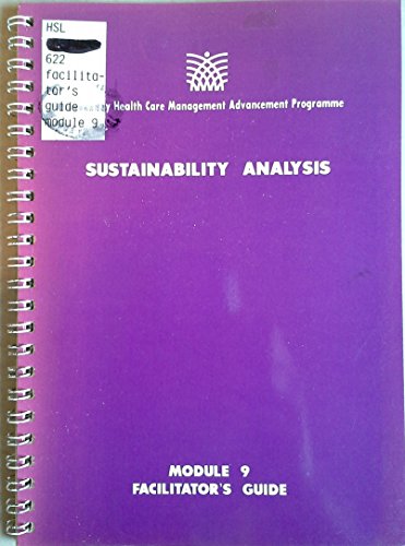 Sustainability analysis: Facilitator's guide (Primary health care management advancement programme) (9781882839162) by Miller, Mary