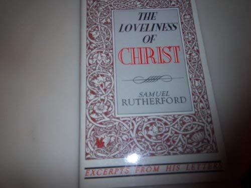 Imagen de archivo de The Loveliness of Christ - Excerpts from His Letters a la venta por ThriftBooks-Atlanta