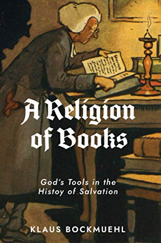 Stock image for A Religion of Books: God's Tools in the History of Salvation [Soft Cover ] for sale by booksXpress