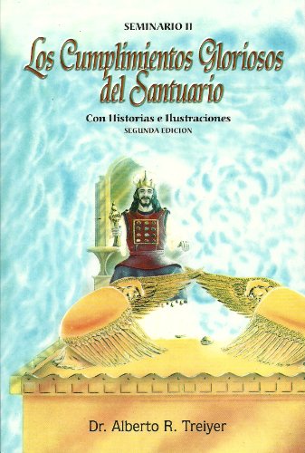 9781882846115: Los Cumplimientos Gloriosos Del Santuario. Con Historias E Ilustraciones.