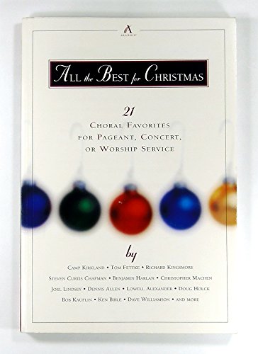 Stock image for All the Best for Christmas: 21 Choral Favorites for Pageant, Concert, or Worship Service for sale by Gulf Coast Books