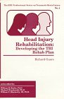 Head Injury Rehabilitation: Developing the Tbi Rehab Plan (Professional Series , Vol 4) (9781882855117) by William Burke; Molly Samson; Mark Guth; Susie Warren