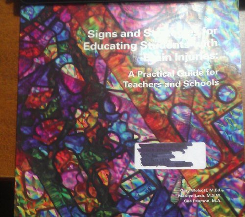 Signs and Strategies for Educating Students With Brain Injuries: A Practical Guide for Teachers a...
