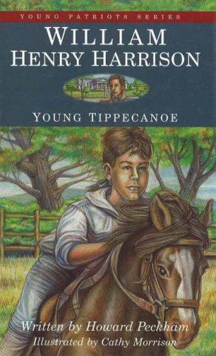 Imagen de archivo de William Henry Harrison: Young Tippecanoe (2) (Young Patriots series) a la venta por HPB-Ruby