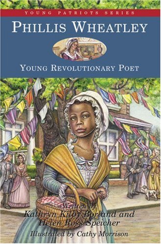 Stock image for Phillis Wheatley: Young Revolutionary Poet (Young Patriots) (Young Patriots series) for sale by WorldofBooks