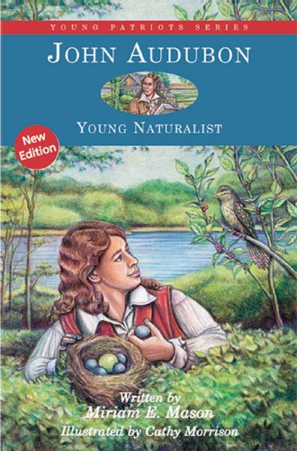 Beispielbild fr John Audubon: Young Naturalist (12) (Young Patriots series) zum Verkauf von Irish Booksellers