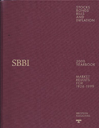 Beispielbild fr Stocks Bonds Bills and Inflation: 2000 Yearbook (STOCKS, BONDS, BILLS AND INFLATION YEARBOOK) zum Verkauf von HPB-Red