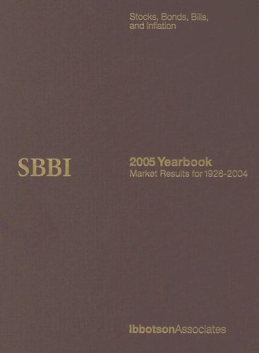 Beispielbild fr Stocks, Bonds, Bills, And Inflation Yearbook, 2005: CLASSIC EDITION zum Verkauf von Irish Booksellers