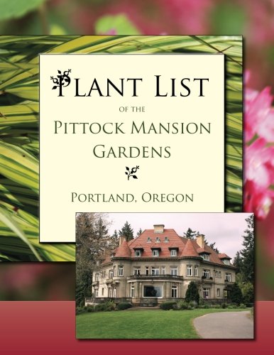 Stock image for Plant List of the Pittock Mansion Gardens for sale by GF Books, Inc.