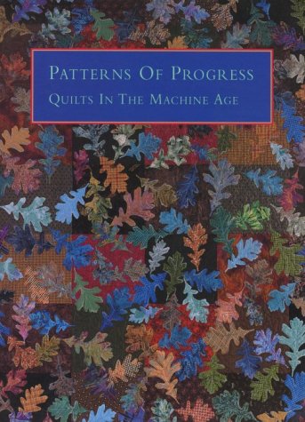 Beispielbild fr Patterns of Progress: Quilts in the Machine Age zum Verkauf von HPB-Diamond