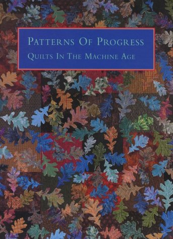 Imagen de archivo de Patterns of Progress: Quilts in the Machine Age a la venta por HPB-Diamond