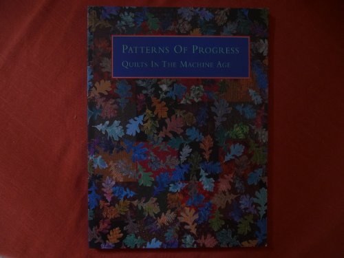 9781882880041: Patterns of Progress: Quilts in the Machine Age