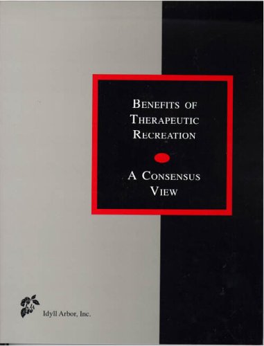 Beispielbild fr Benefits of Therapeutic Recreation: A Consensus View zum Verkauf von The Book Spot