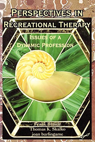 Beispielbild fr Perspectives in Recreational Therapy: Issues of a Dynamic Profession zum Verkauf von SGS Trading Inc