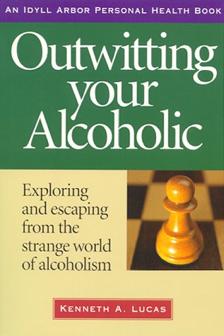 Stock image for Outwitting Your Alcoholic : Exploring and Escaping from the Strange World of Alcoholism for sale by SecondSale