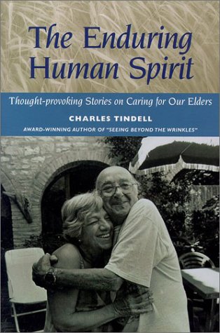 Stock image for The Enduring Human Spirit: Thought-Provoking Stories on Caring for Our Elders for sale by SecondSale