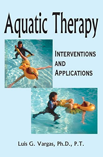 Beispielbild fr Aquatic Therapy: Interventions and Applications zum Verkauf von Ria Christie Collections