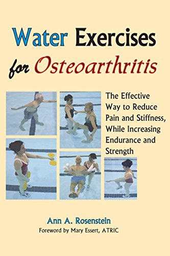 Beispielbild fr Water Exercises for Osteoarthritis : The Effective Way to Reduce Pain and Stiffness, While Increasing Endurance and Strength zum Verkauf von Better World Books