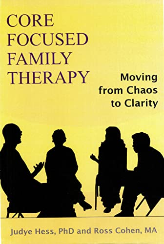 Stock image for Core Focused Family Therapy: Moving from Chaos to Clarity for sale by SecondSale